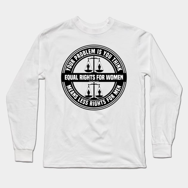 Equal Rights For Women Long Sleeve T-Shirt by FirstTees